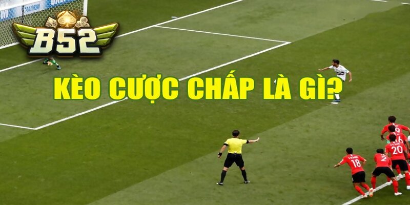 Tìm Hiểu Nhanh Cược Chấp Là Gì?