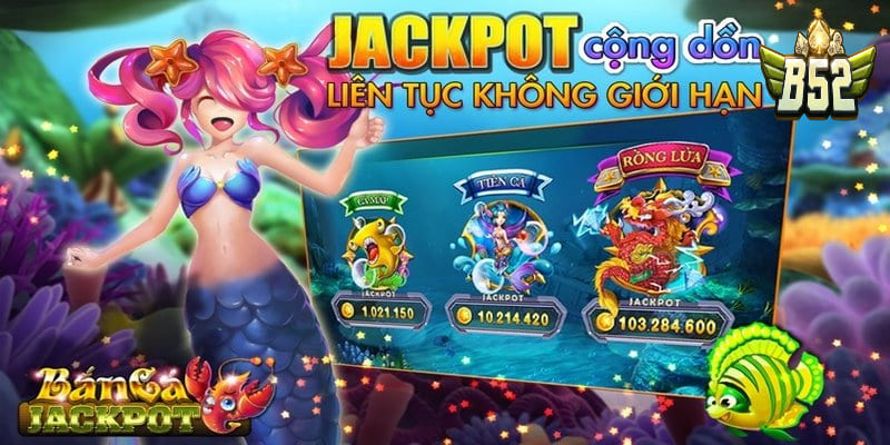 Bắn cá jackpot apk đổi thưởng mang lại những gì?