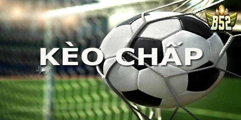 Kèo chấp được hiểu là gì?
